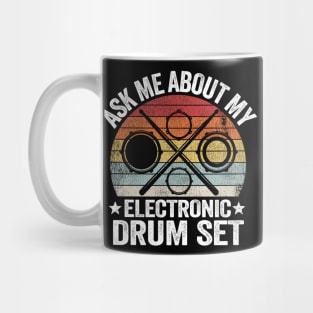 Ask Me About My Electronic Drum Set Gift E-Drums Vintage Mug